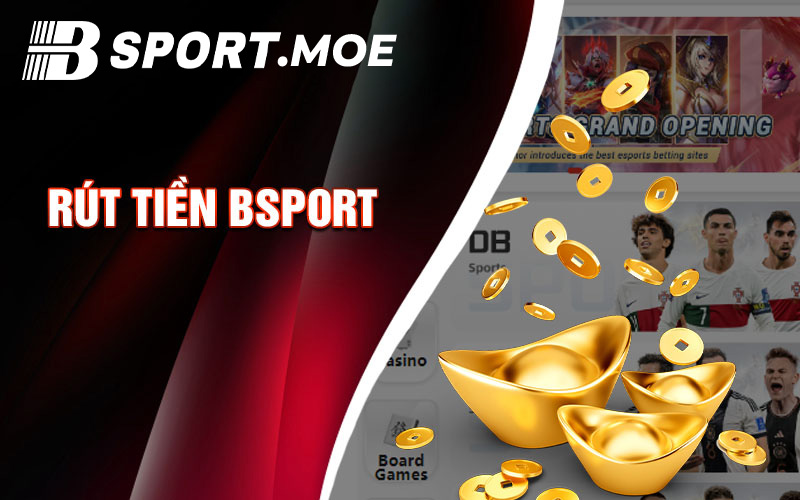 Rút tiền Bsport