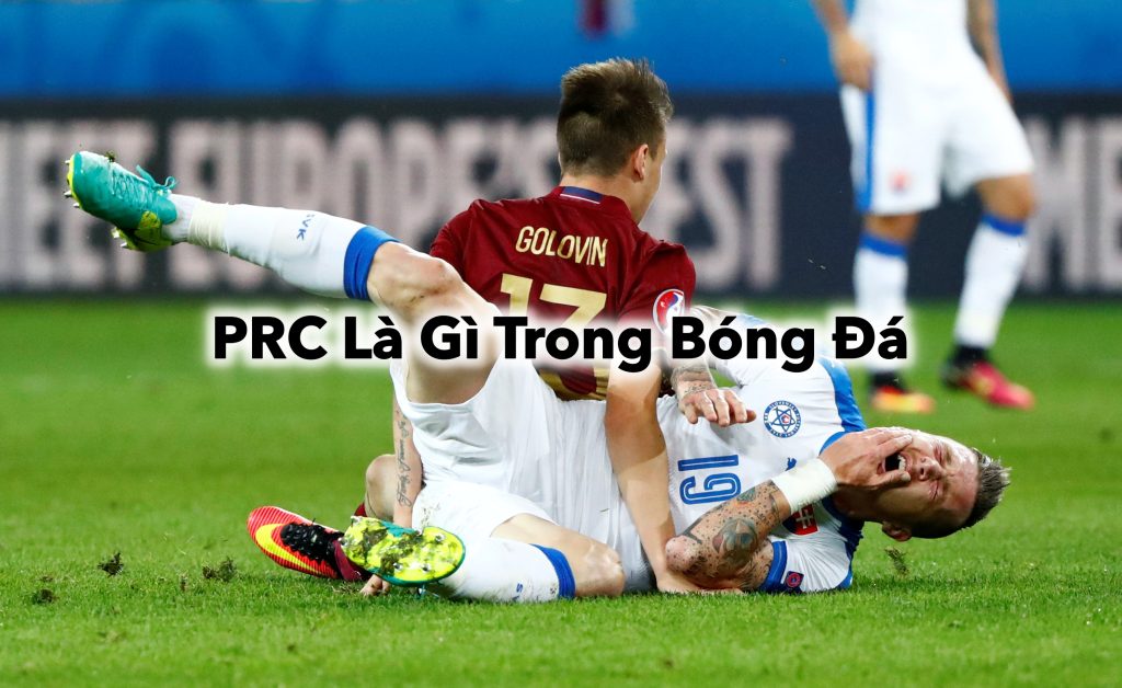 PRC Là Gì Trong Bóng Đá: Sự Hiểu Nhầm và Sự Thật Ẩn Sau