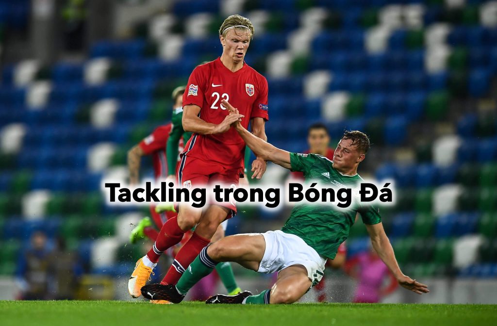 Tackling trong Bóng Đá: Kỹ Thuật và Chiến Lược