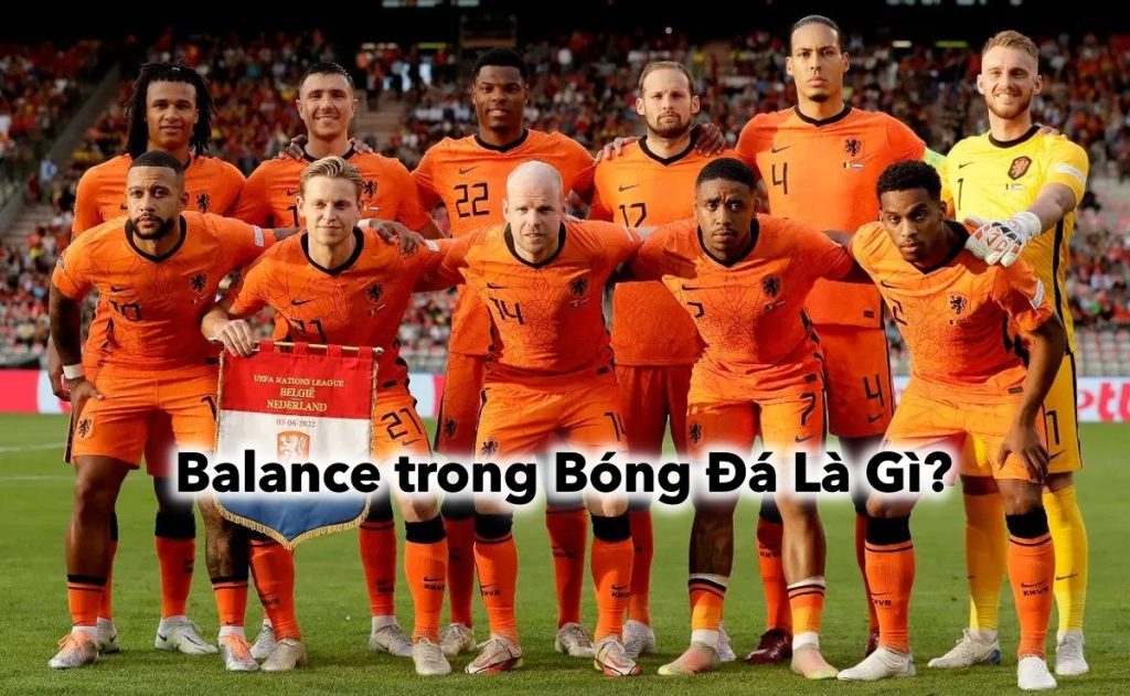 Tìm Hiểu về Balance trong Bóng Đá Là Gì?