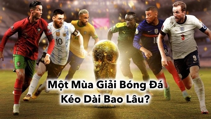 Giải Đáp Chi Tiết Một Mùa Giải Bóng Đá Kéo Dài Bao Lâu? 