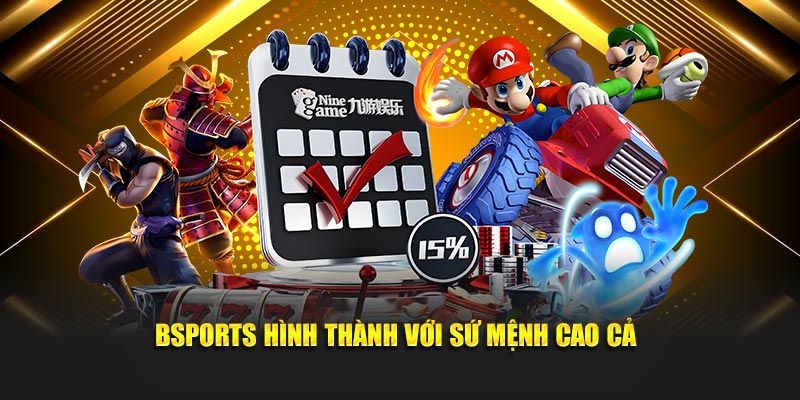 Bsports hình thành với sứ mệnh cao cả