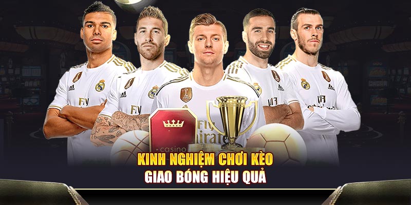 Kinh nghiệm chơi kèo giao bóng