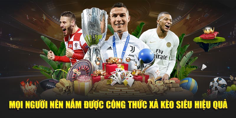 Mọi người nên nắm được công thức xả kèo siêu hiệu quả